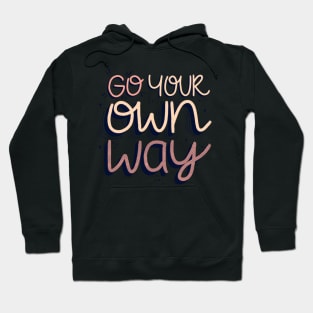 Go Your Own Way Hoodie